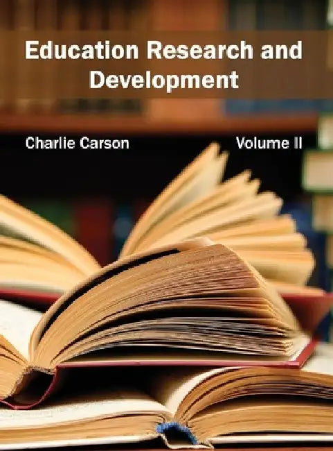 Education Research and Development: Volume II by Charlie Carson
