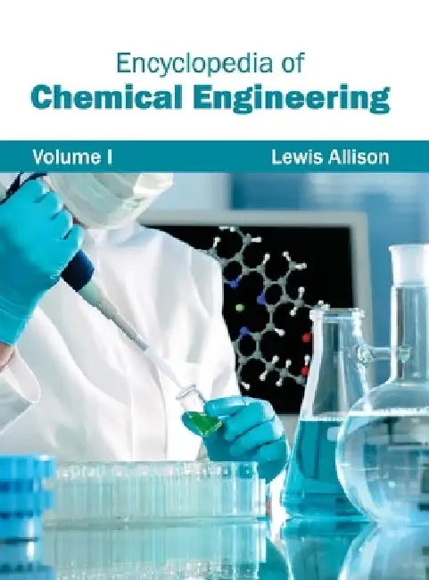 Encyclopedia of Chemical Engineering: Volume I by Lewis Allison