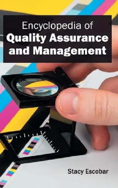 Encyclopedia of Quality Assurance and Management by Stacy Escobar