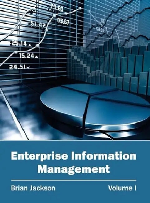 Enterprise Information Management: Volume I by Brian Jackson