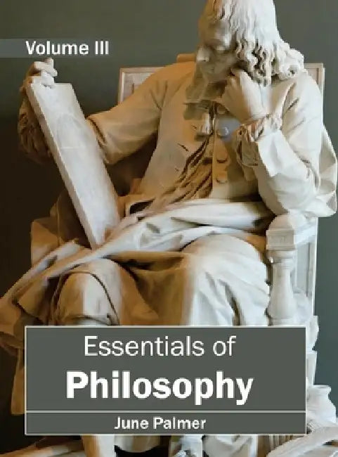Essentials of Philosophy: Volume III by June Palmer