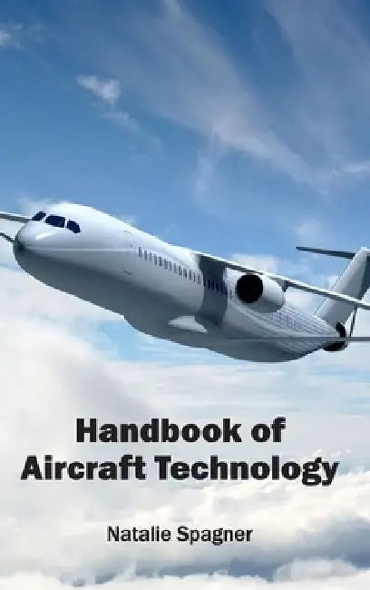 Handbook of Aircraft Technology by Natalie Spagner