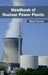 Handbook of Nuclear Power Plants by Matt Fulcher