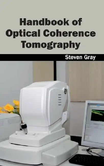 Handbook of Optical Coherence Tomography by Steven Gray