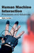 Human Machine Interaction: Processes and Advances by Mark Ackles