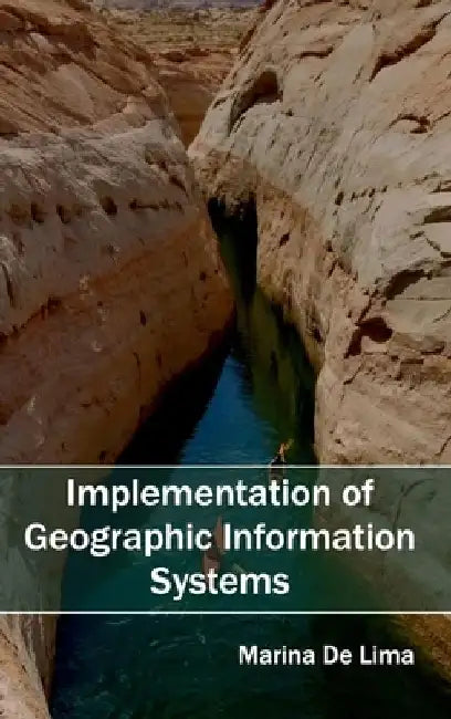 Implementation of Geographic Information Systems by Marina De Lima