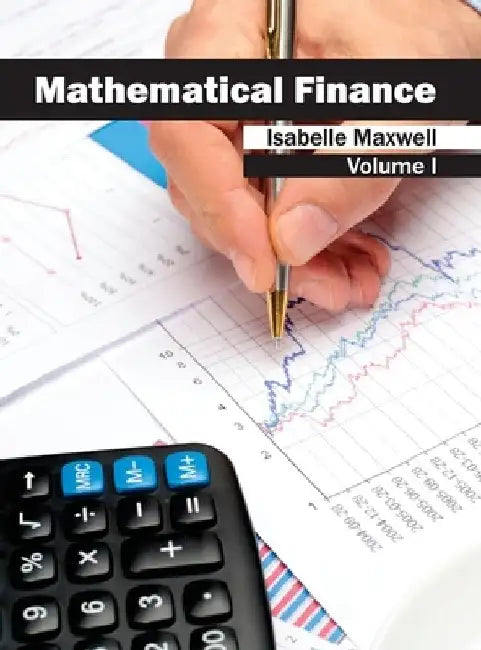 Mathematical Finance: Volume I by Isabelle Maxwell