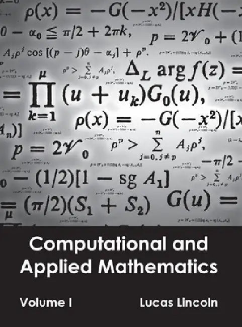 Computational and Applied Mathematics: Volume I by Lucas Lincoln