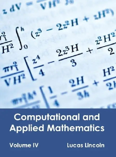 Computational and Applied Mathematics: Volume IV by Lucas Lincoln