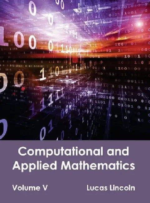 Computational and Applied Mathematics: Volume V by Lucas Lincoln