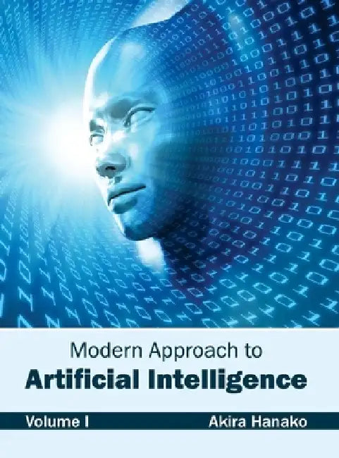 Modern Approach to Artificial Intelligence: Volume I by Akira Hanako