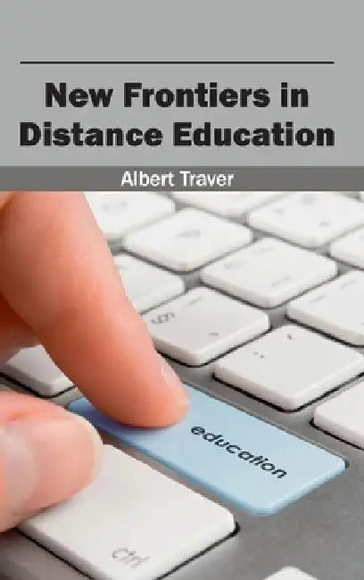 New Frontiers in Distance Education by Albert Traver