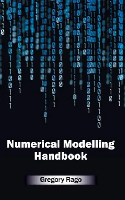Numerical Modelling Handbook by Gregory Rago