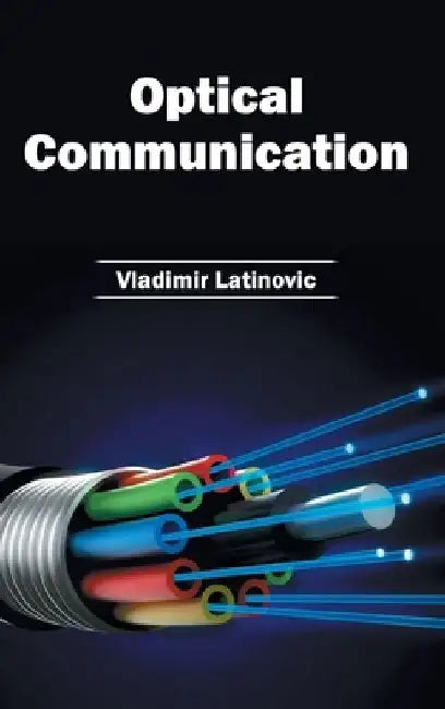 Optical Communication by Vladimir Latinovic