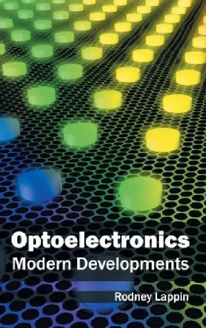 Optoelectronics: Modern Developments by Rodney Lappin