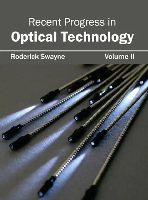 Recent Progress in Optical Technology: Volume II by Roderick Swayne