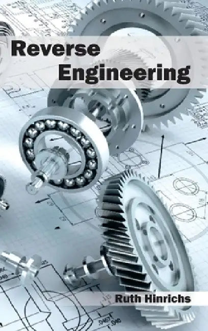 Reverse Engineering by Ruth Hinrichs