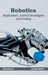 Robotics: Application, Control Strategies and Coding (Volume II) by Jared Kroff