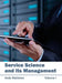 Service Science and Its Management: Volume I by Andy Mathews