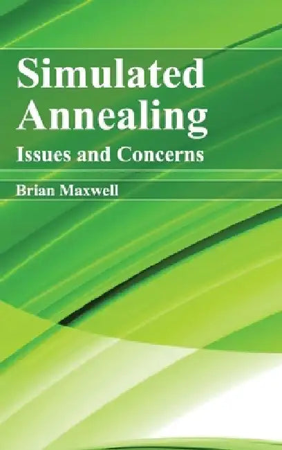 Simulated Annealing: Issues and Concerns by Brian Maxwell