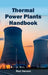 Thermal Power Plants Handbook by Matt Danson