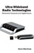 Ultra-Wideband Radio Technologies: Advanced Concepts and Applications by Kevin Merriman