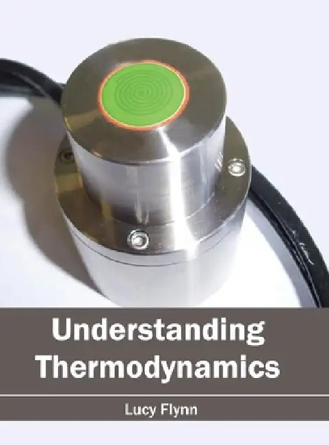Understanding Thermodynamics by Lucy Flynn