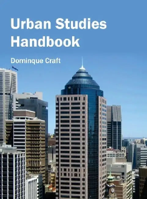 Urban Studies Handbook by Dominque Craft