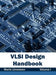 VLSI Design Handbook: Volume I by Martin Limestone