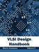 VLSI Design Handbook: Volume II by Martin Limestone