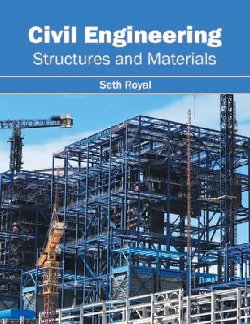 Civil Engineering: Structures and Materials by Seth Royal