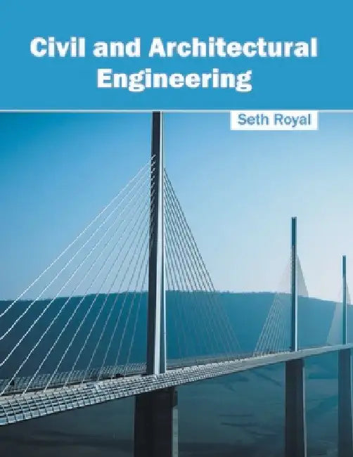 Civil and Architectural Engineering by Seth Royal