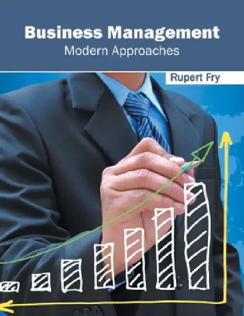 Business Management: Modern Approaches by Rupert Fry