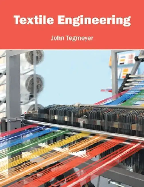 Textile Engineering by John Tegmeyer