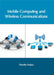 Mobile Computing and Wireless Communications by Timothy Kolaya