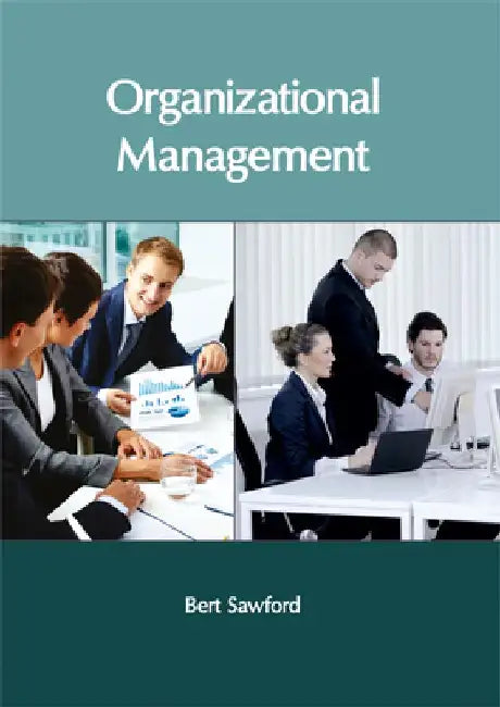 Organizational Management by Bert Sawford