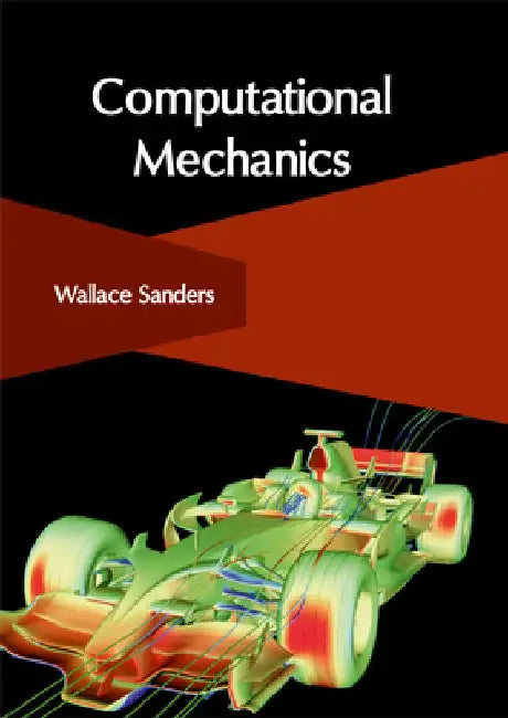 Computational Mechanics by Wallace Sanders