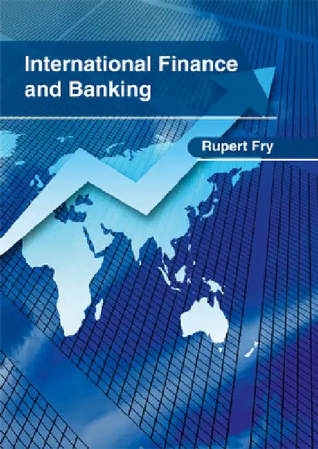International Finance and Banking by Rupert Fry