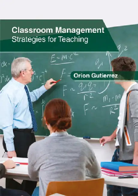 Classroom Management: Strategies for Teaching by Orion Gutierrez