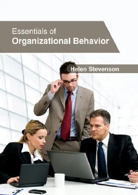 Essentials of Organizational Behavior by Helen Stevenson