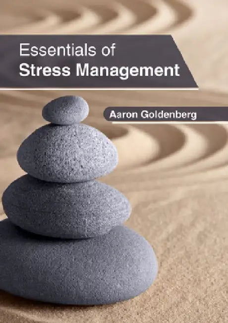 Essentials of Stress Management by Aaron Goldenberg