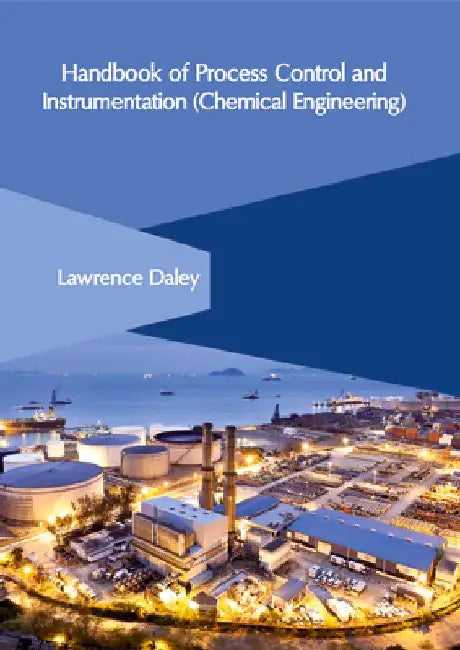 Handbook of Process Control and Instrumentation (Chemical Engineering) by Lawrence Daley
