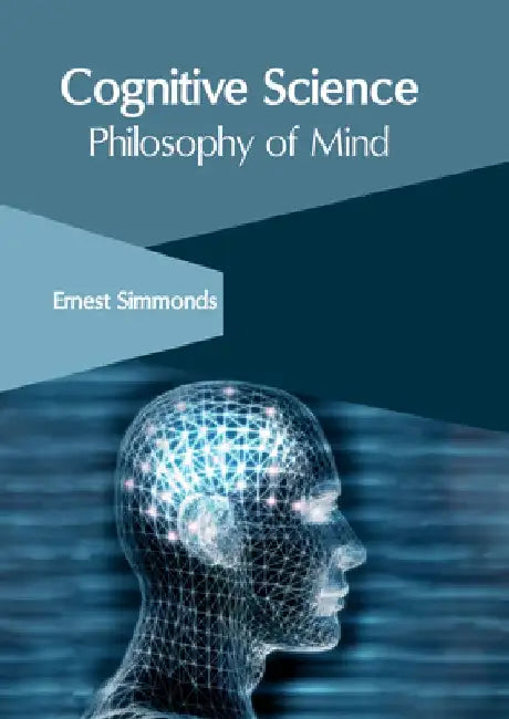 Cognitive Science: Philosophy of Mind by Ernest Simmonds