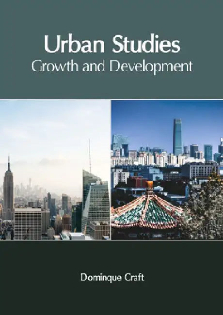 Urban Studies: Growth and Development by Dominque Craft