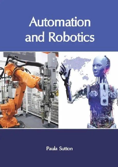 Automation and Robotics by Paula Sutton
