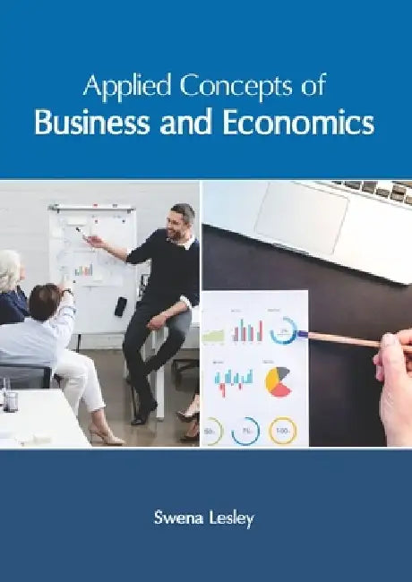 Applied Concepts of Business and Economics by Swena Lesley