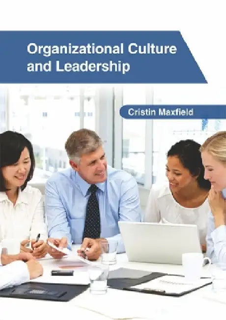 Organizational Culture and Leadership by Cristin Maxfield