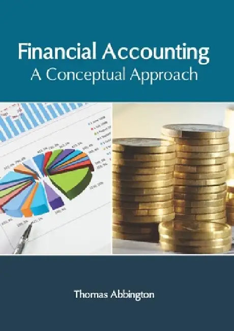 Financial Accounting: A Conceptual Approach by Thomas Abbington