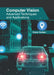 Computer Vision: Advanced Techniques and Applications by Steve Holden