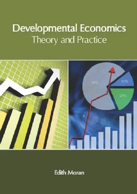 Developmental Economics: Theory and Practice by Edith Moran